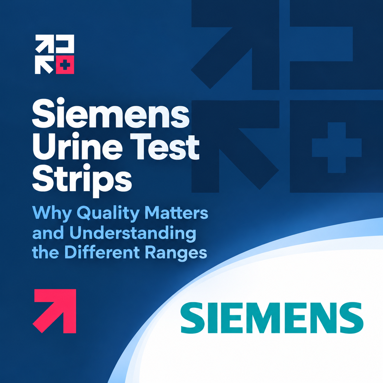 Siemens Urine Test Strips - Why Quality Matters and Understanding the Different Ranges